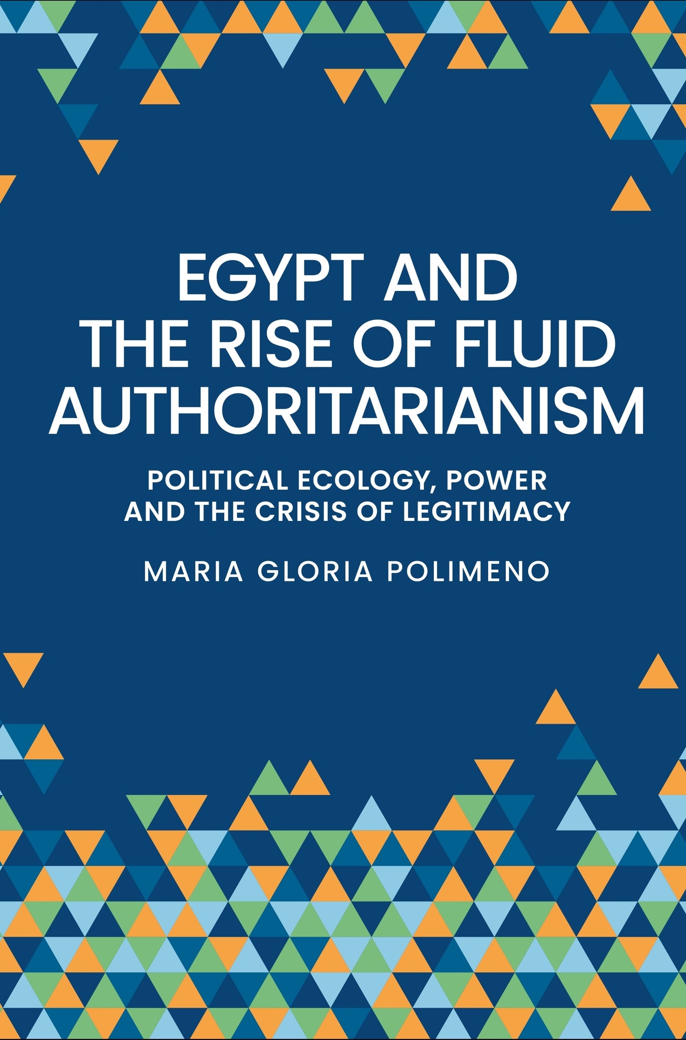 Cover image for Egypt and the rise of fluid authoritarianism ISBN 9781526176608